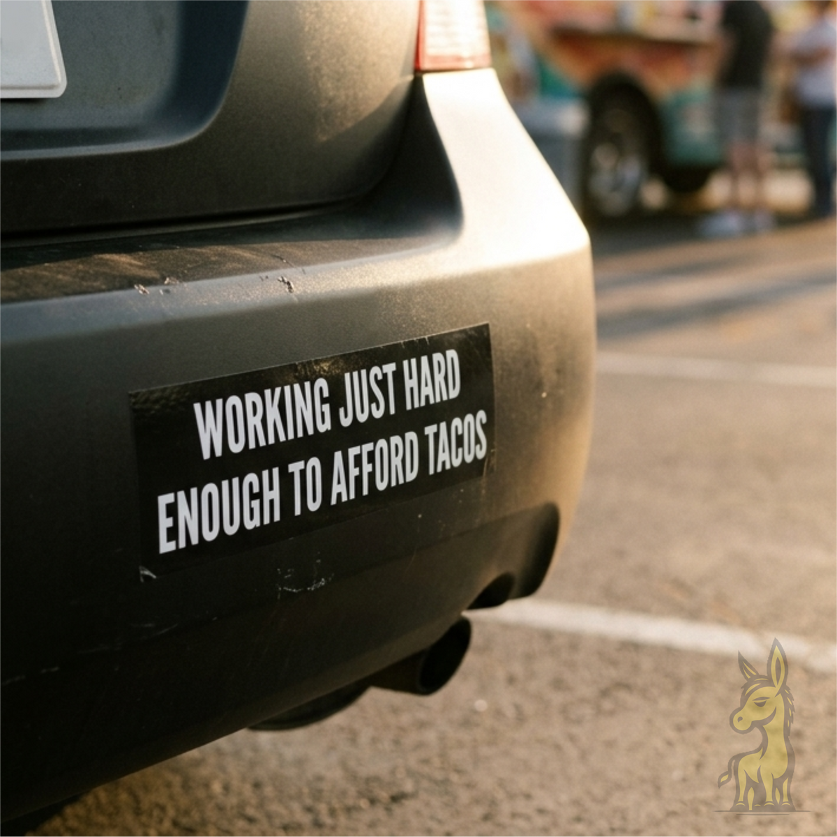 “Working Just Hard Enough to Afford Tacos” Statement Sticker