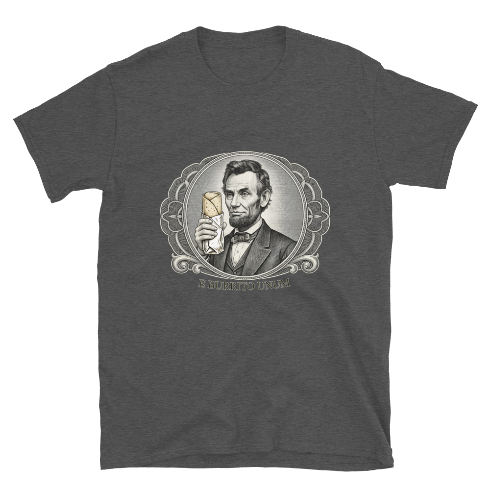 Honest Abe - E Burrito Unum Tee - vintage engraved portrait of Lincoln holding a burrito